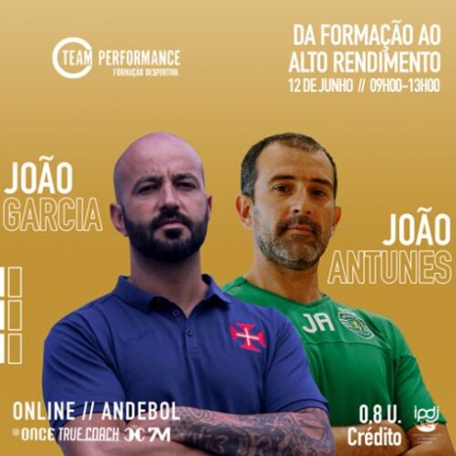 Team Performance - andebol da formação ao alto rendimento - João Garcia e João Antunes