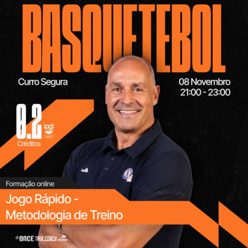 Basquetebol: Jogo Rápido -
Metodologia de Treino